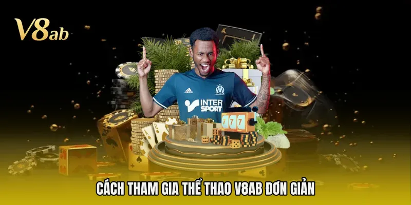 Cách tham gia thể thao V8AB đơn giản
