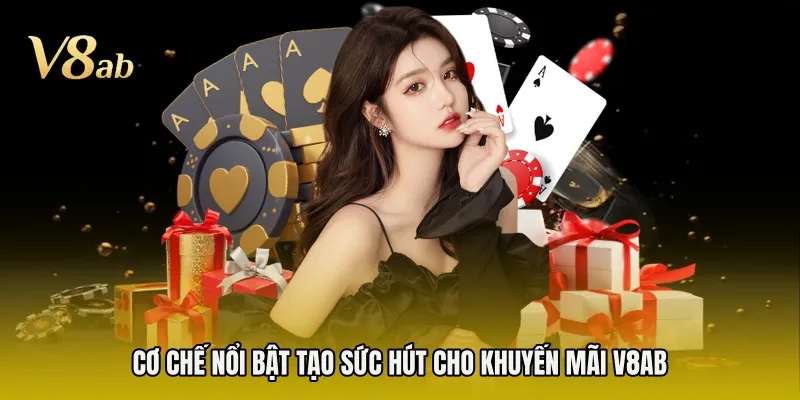 Cơ chế nổi bật tạo sức hút cho khuyến mãi V8AB
