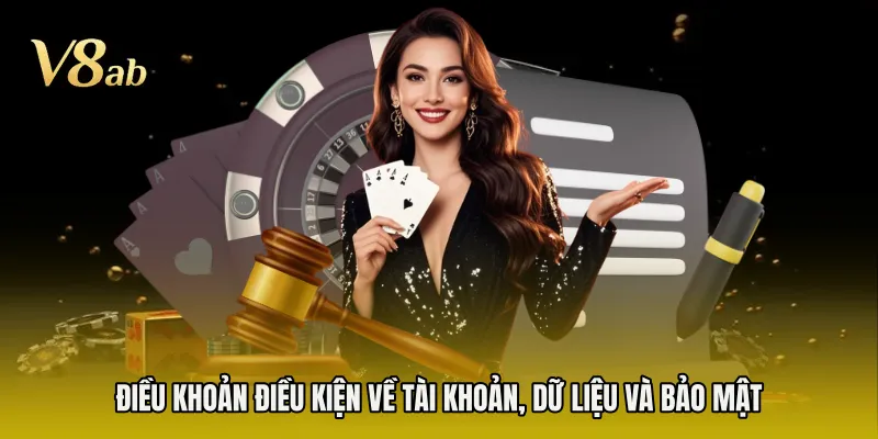 Điều khoản điều kiện về tài khoản, dữ liệu và bảo mật 