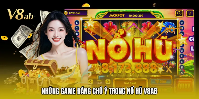 Những game đáng chú ý trong nổ hũ V8AB