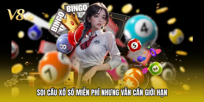 Soi cầu xổ số miễn phí nhưng vẫn cần giới hạn 