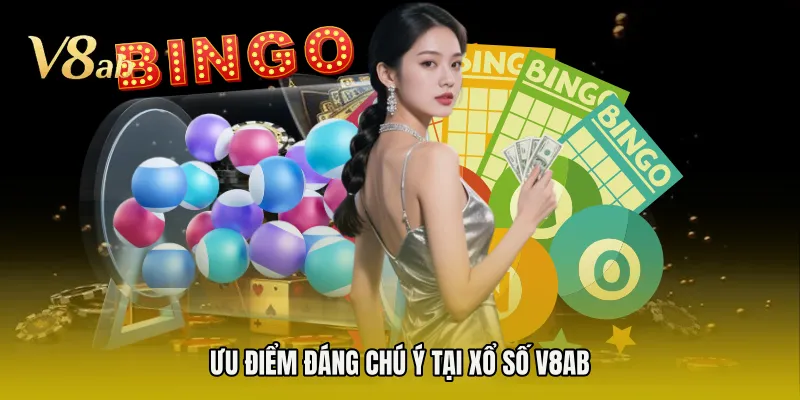 Ưu điểm đáng chú ý tại xổ số V8AB 